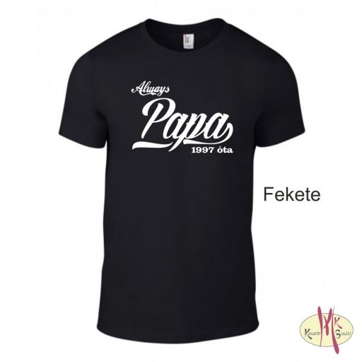 Kereknyakú Póló - Always Papa ....óta