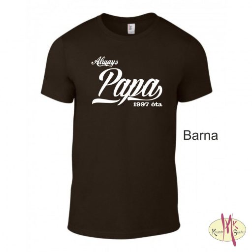 Kereknyakú Póló - Always Papa ....óta