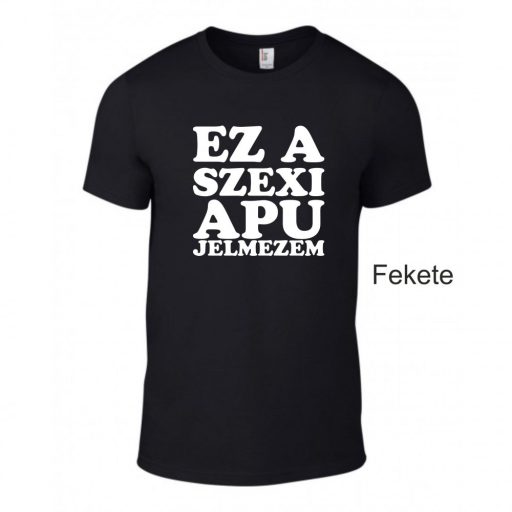 Kereknyakú Póló - Ez a szexi apu jelmezem
