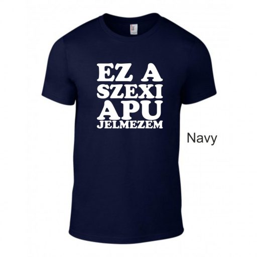 Kereknyakú Póló - Ez a szexi apu jelmezem