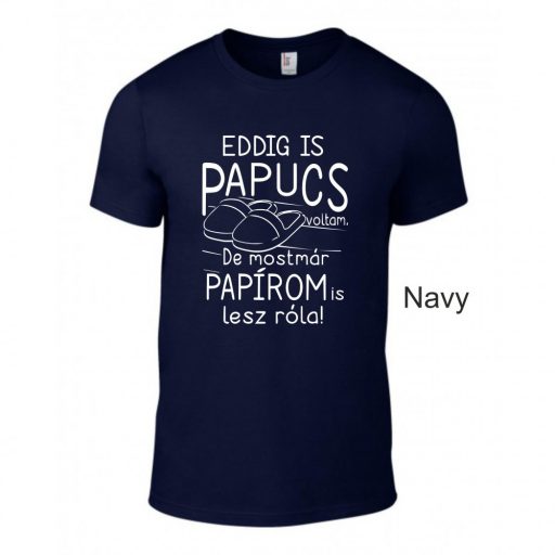 Póló - Eddig is papucs voltam...legénybúcsú