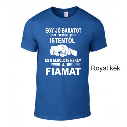 Póló - Kértem Istentől...