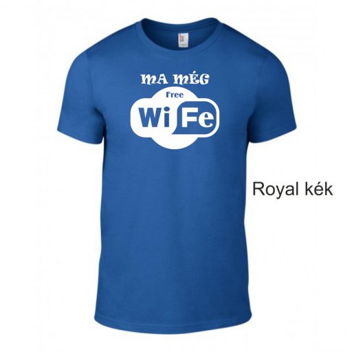 Póló - MA MÉG free WI-FE lánybúcsú