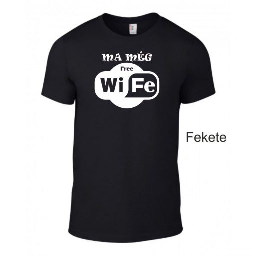 Póló - MA MÉG free WI-FE lánybúcsú