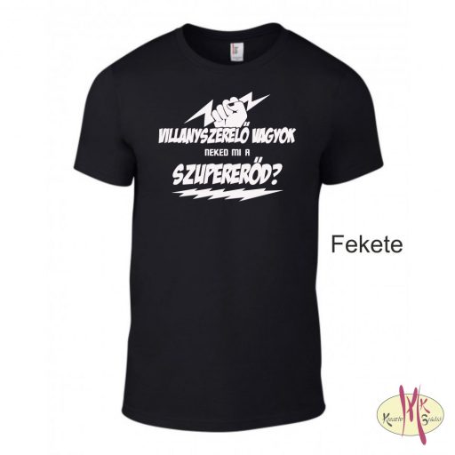 Kereknyakú Póló - Villanyszerelő vagyok neked mi a szupererőd?