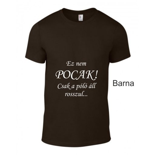 Kereknyakú Póló - Ez Nem pocak! Csak a póló áll rosszul...