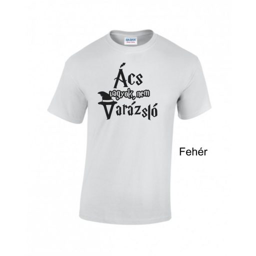 Póló - Ács vagyok, nem varázsló