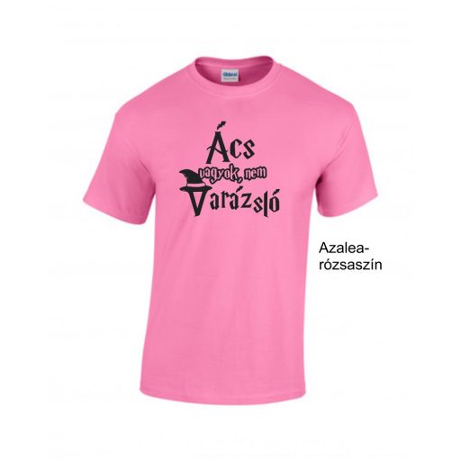 Póló - Ács vagyok, nem varázsló