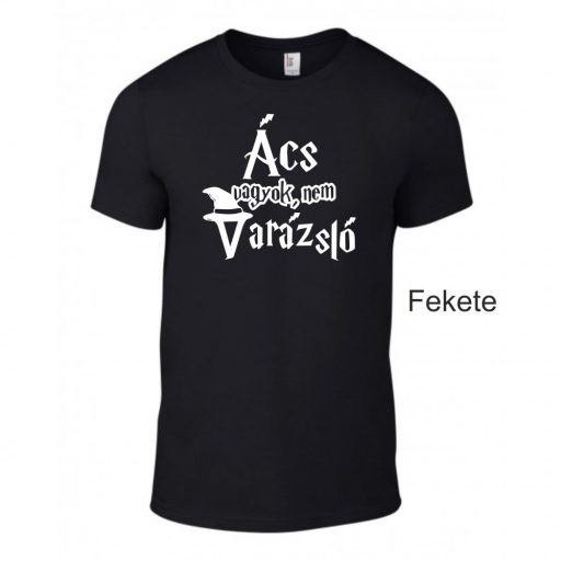 Póló - Ács vagyok, nem varázsló