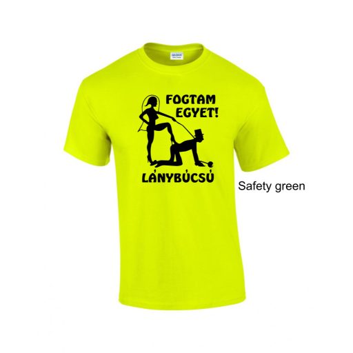 Fogtam egyet! Lánybúcsú póló