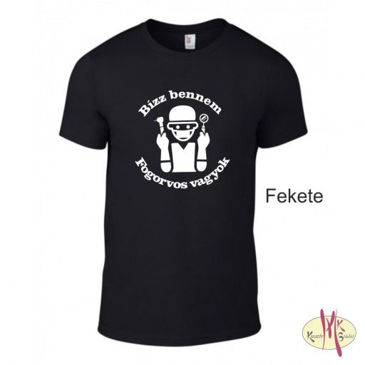 Kereknyakú Póló -  Bízz bennem Fogorvos vagyok