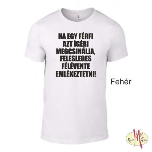 Kereknyakú Póló - Ha egy férfi azt igéri